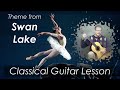 "Theme from Swan Lake" - Classical Guitar Lesson.