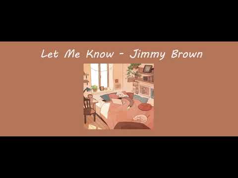 Jimmy Brown - Let Me Know -  [Lyrics]