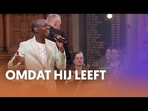 Omdat Hij leeft - Nederland Zingt