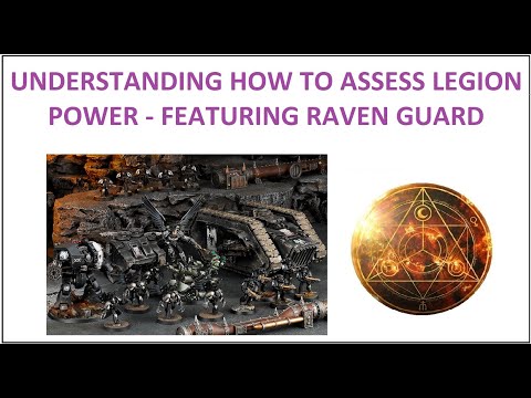 UNDERSTANDING HOW TO ASSESS LEGION POWER - FEATURING RAVEN GUARD