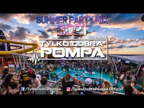 🏝️ Summer Party Mix 2021 🍹 Tylko Dobra Pompa - DJ IGNAK 🔥