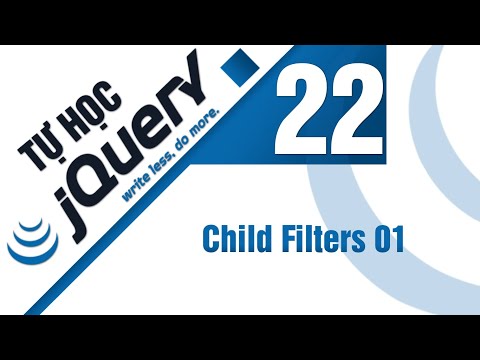 Lập trình jQuery Bài 22 Selectors Child Filters 01