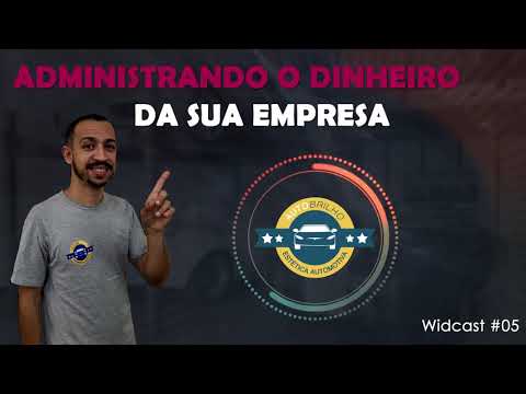 EP05 - Administrando o dinheiro do seu negocio - WidCast