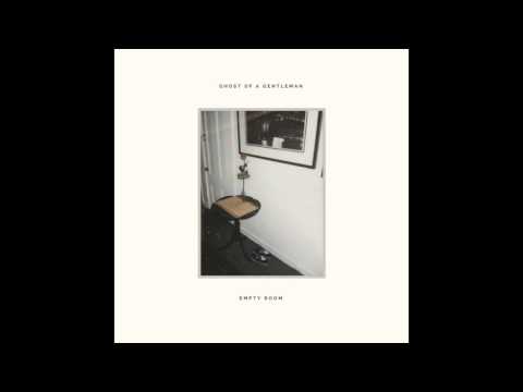 Ghost of a Gentleman  - Empety Room(FULL ALBUM)