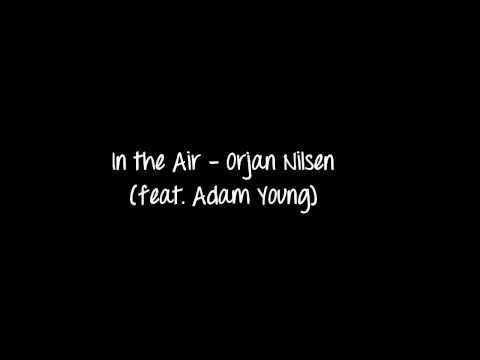In the Air - Ørjan Nilsen (feat. Adam Young)