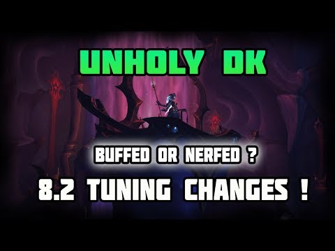 WoW 8.2 Most Recent Tuning Changes - Unholy DK Buff or Nerf ?