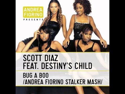 Scott Diaz feat. Destiny's Child - Bug A Boo (Andrea Fiorino Stalker Mash) * FREE DL *