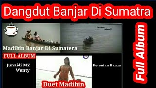 Download lagu Full Album Lagu Dangdut Banjar Kuala Tungkal Jambi//Madihin Junaidi wenty mp3