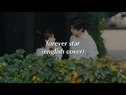 [ENGLISH COVER] forever star - 张洢豪 zhang yihao (偷偷藏不住 hidden love ost female key)