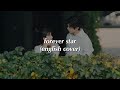 [ENGLISH COVER] forever star - 张洢豪 zhang yihao (偷偷藏不住 hidden love ost female key)