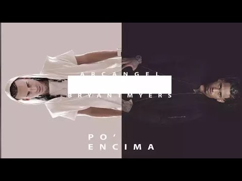 Arcángel, Bryant Myers - Po' Encima (Audio Oficial)