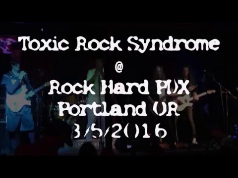 TOXIC ROCK SYNDROME @ Rock Hard PDX - 