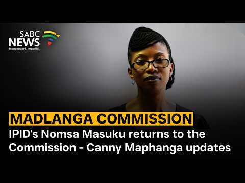 Madlanga Commission | IPID's Nomsa Masuku returns to the Commission - Canny Maphanga updates
