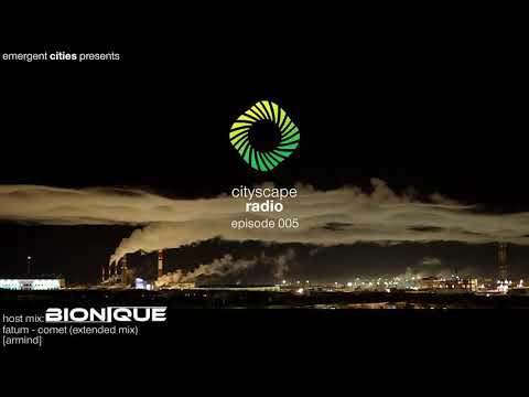Cityscape Radio Episode 005  Bionique