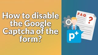 TSP - How to disable the Google Captcha of the form?