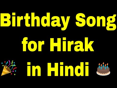 Birthday Song for hirak - Happy Birthday Song for hirak