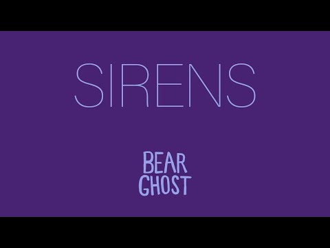 "Sirens" by Bear Ghost