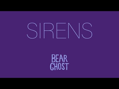 Sirens by Bear Ghost