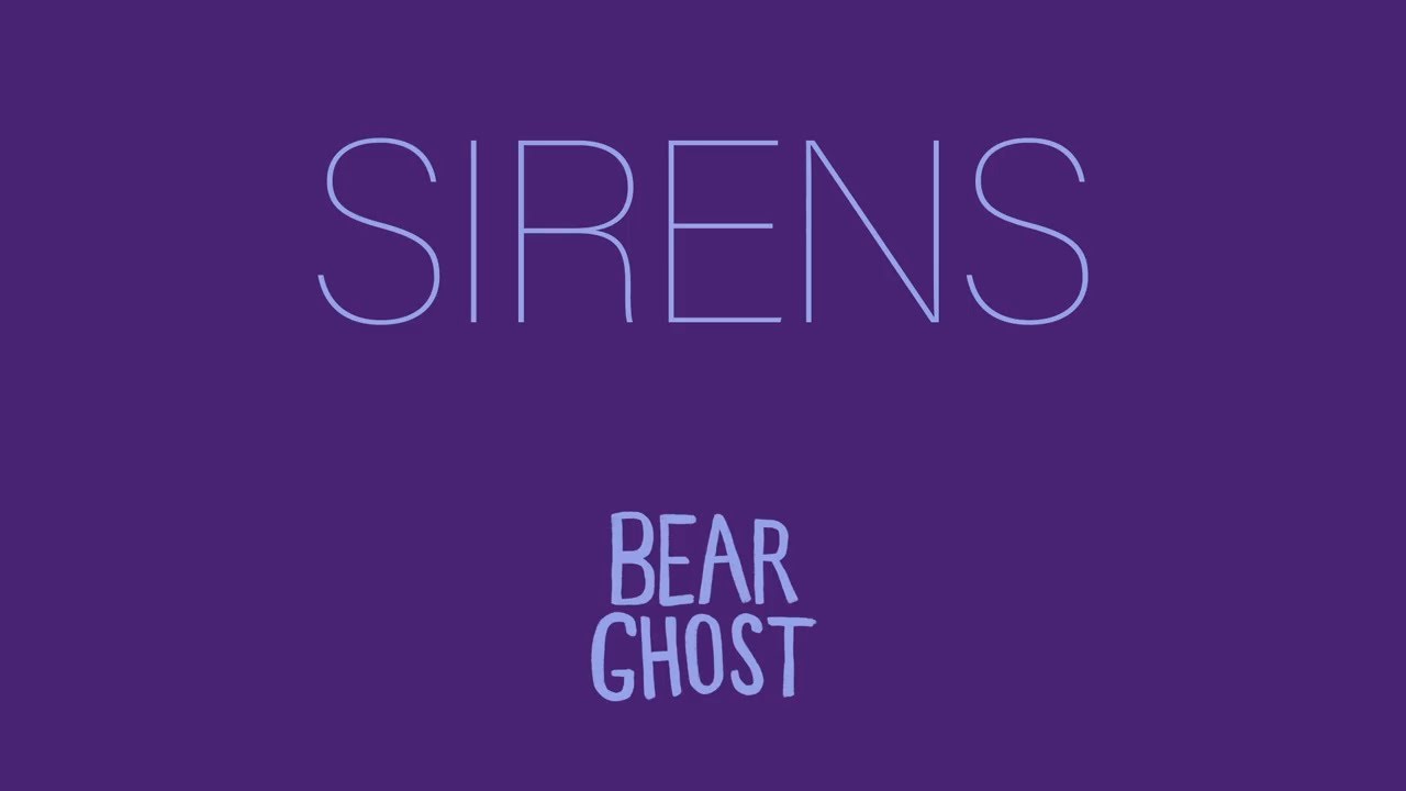 Bear Ghost - Sirens