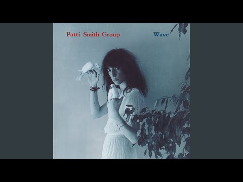 download lagu mp3 mp4 Patti Smith Wave, download lagu Patti Smith Wave gratis, unduh video klip Patti Smith Wave