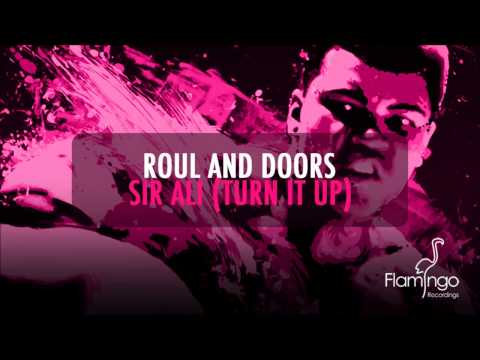 Roul and Doors - Sir Ali (Turn It Up) (Preview) [Flamingo Recordings] [HD/HQ]