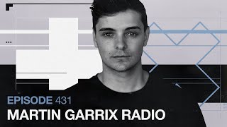 Martin Garrix Radio - Episode 431