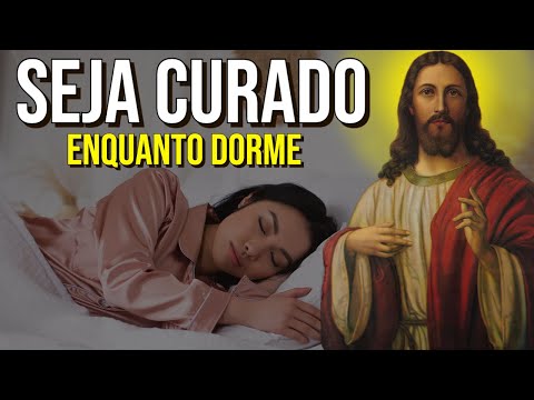 ORAÇÃO DA CURA PARA OUVIR ENQUANTO DORME | Jesus Enviando Saúde Durante o Sono