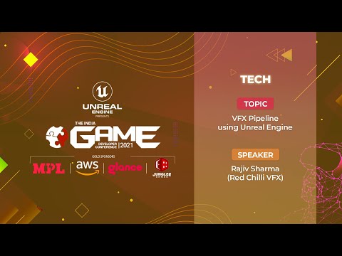 VFX Pipeline using Unreal Engine | India Game Developer Conference 2021 - 13th Edition