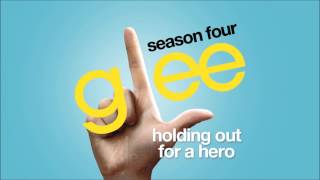 Holding Out For A Hero | Glee [HD FULL STUDIO]