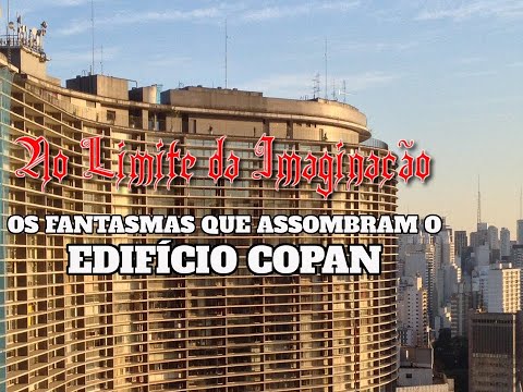 EDIFÍCIO COPAN  E SEUS FANTASMAS