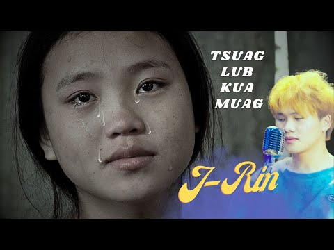 Ntsuag Lub Kua Muag by J Rin | Nkauj tawm tshiab 2024 | HMONG NEW SONG 2024
