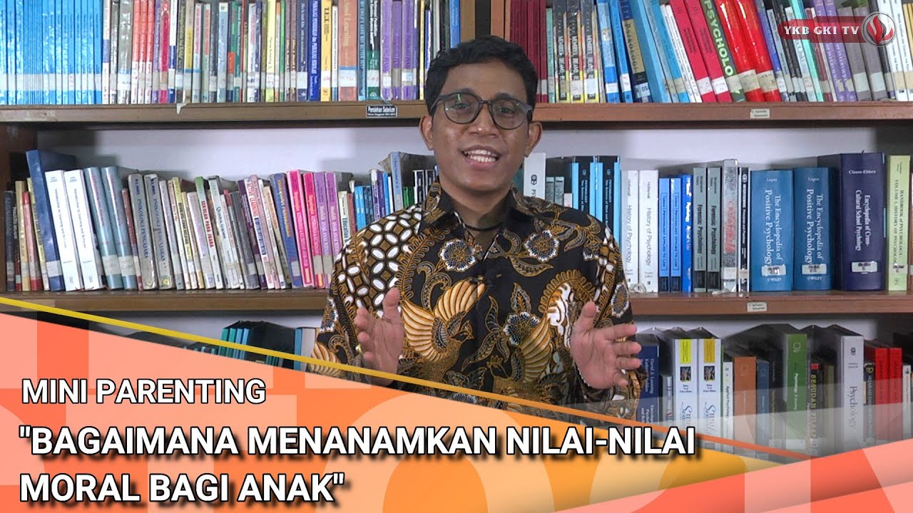 MINI PARENTING 069 - BAGAIMANA MENANAMKAN NILAI-NILAI MORAL BAGI ANAK
