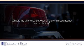 What is the difference between a felony, a misdemeanor, and a citation?