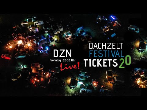 DZN Live! Ticketstart DACHZELT FESTIVAL 2020