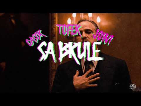 SA BRULE - CASOR FT TOFER X JOWY