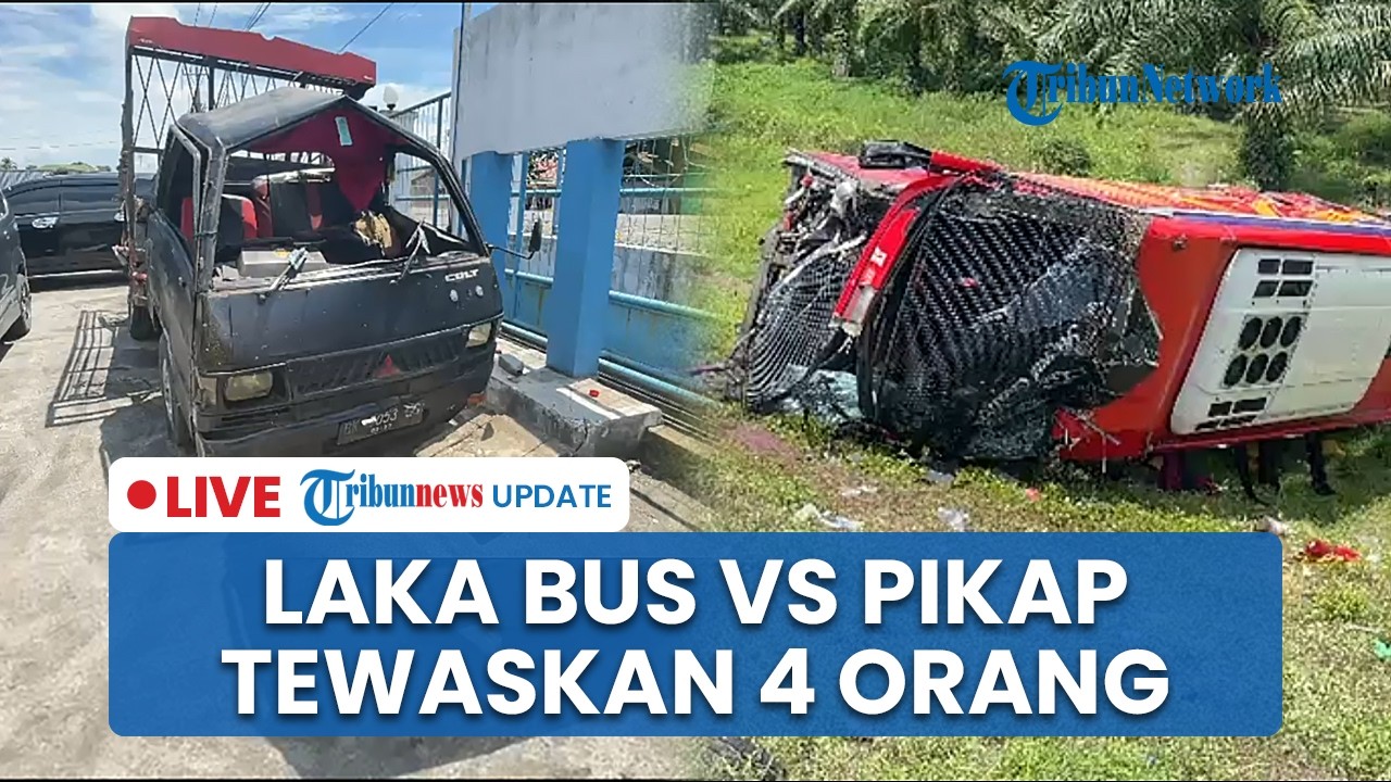 LIVE: Laka Maut Bus Halmahera vs Pikap Pengangkut Ayam di Tol Serdang Bedagai, 4 Orang Tewas