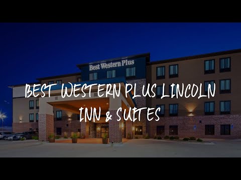 Best Western Plus Lincoln Inn & Suites Review - Lincoln , United States of America
