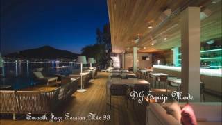 Smooth Jazz Session Mix 93