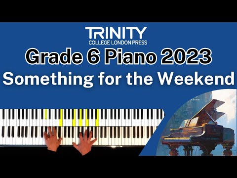 TRINITY Grade 6 Piano 2023 - Something for the Weekend (Skevington)
