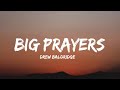 Drew Baldridge - Big Prayers (lyrics)