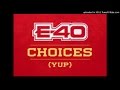 E-40 Ft. Snoop Dogg & 50 Cent - Choices (Yup) (Remix)