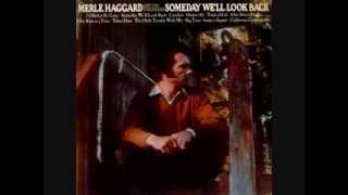 Someday We&#39;ll Look Back Merle Haggard