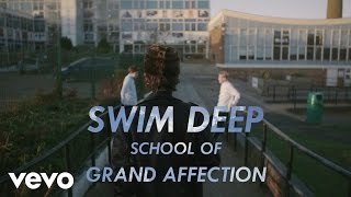 Swim Deep - Grand Affection (Official Video)