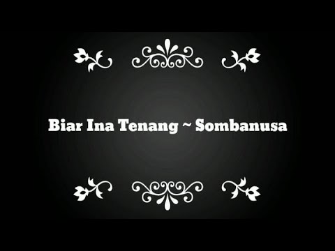 Biar Ina Tenang - Sombanusa ( Lirik )