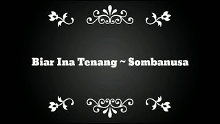 Download lagu Biar Ina Tenang - Sombanusa ( Lirik ) mp3