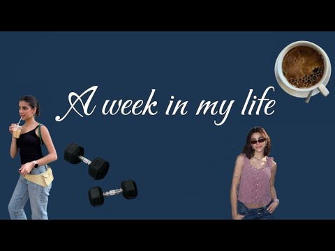 A WEEK IN MY LIFE !