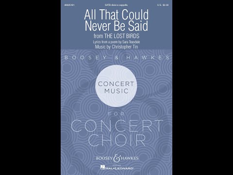 The Lost Birds - IX. All That Could Never Be Said (SATB divisi Choir, a cap.) - by Christopher Tin