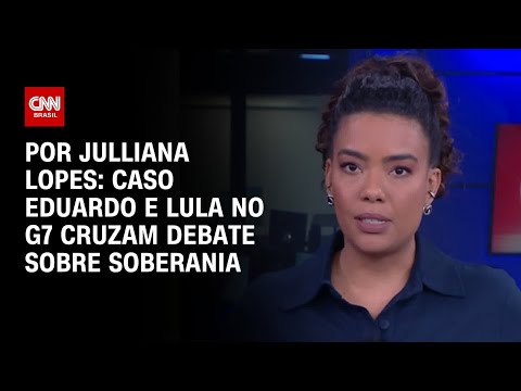 Análise: Caso Eduardo Bolsonaro e Lula no G7 cruzam debate sobre soberania | HORA H