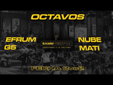 EFRUM x G5 vs NUBE x MATI [Octavos] Fecha Especial 2VS2 - BAMM Freestyle