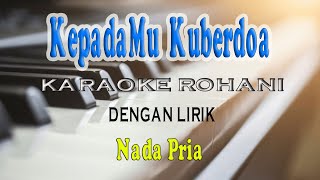 Download lagu KEPADAMU KU BERDOA ll KARAOKE ROHANI ll ELKE & NANAKU ll NADA PRIA D=DO mp3 Download lagu KEPADAMU KU BERDOA ll KARAOKE ROHANI ll ELKE & NANAKU ll NADA PRIA D=DO mp3